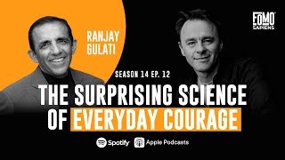 S14E12 The Surprising Science of Everyday Courage with Ranjay Gulati