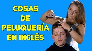Dile en Inglés COMO quieres que te corten el cabello! - YouTube