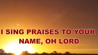 I Sing Praises To Your Name  Classic Worship Song   With S And In Description 