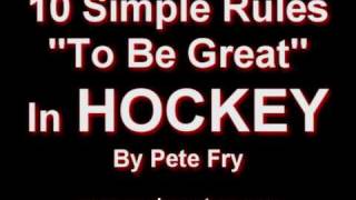 Pete Fry - 10 Simple Rules To Be Great In Hockey - Rule #7