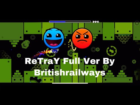 ReTraY Full Ver By Britishrailways All Coins 100% Complete || Geometry Dash 2.11