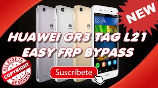 HUAWEI GR3 TAG L21 EASY FRP BYPASS