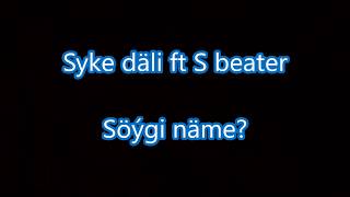 Syke dali ft S beater-Soygi name? (Turkmen rap) Resimi