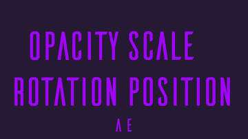 Position Scale Rotation Opacity in After effects| KKCA