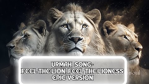 FEEL THE LION, FEEL THE LIONESS (EPIC VERSION) #healingmusic #meditationmusic #meditate #urmah