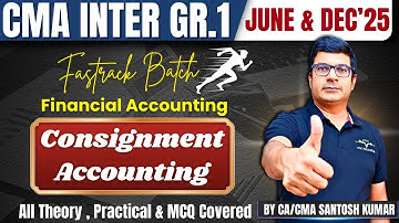 Consignment Accounting | CMA Inter  | Fastrack Revision | By CA/CMA Santosh Kumar #cmaclasses