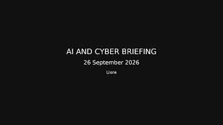 AI and cyber briefing — 26 September 2026