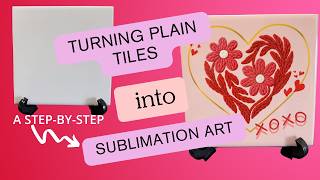 How to Sublimate on a Tile Without a Sublimation Tile | Step-by-Step