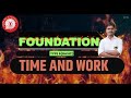 Time &amp; Work Basic to Advance 💯 | Type 6 Explained | Railway SSC तैयारी 🔥