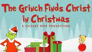 "The Grinch Found Christ in Christmas"