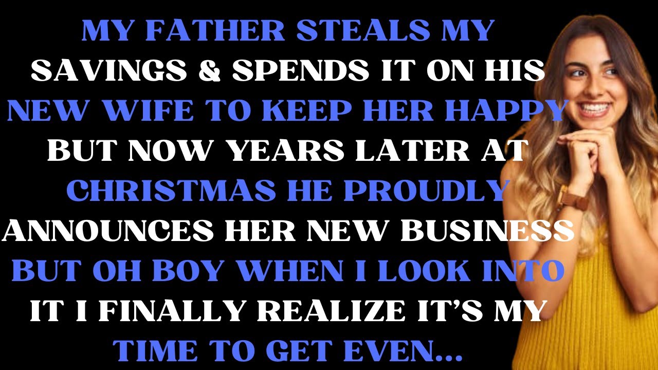 My father steals my savings & spends it on his new wife to keep her happy now years later at