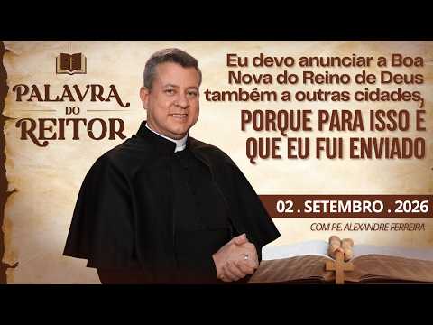 I must proclaim the Kingdom of God, for I was sent for this purpose - Rector's Word - 09/02/26