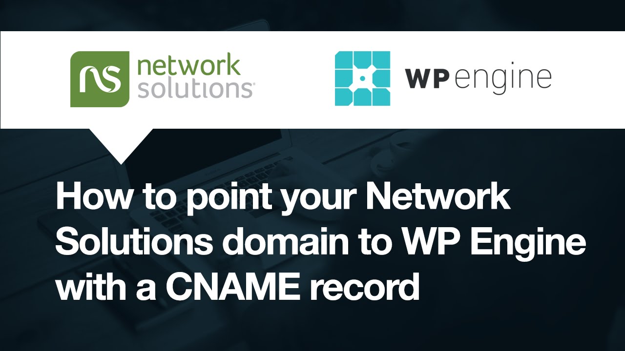 Network Solutions: How To Point Your Domain To Wp Engine With Cname