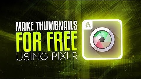 How to Make Custom Thumbnail with Pixlr Free Online Photo Editor