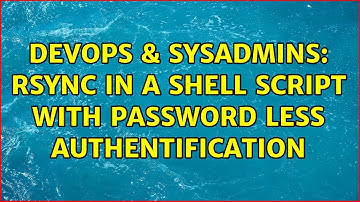 DevOps & SysAdmins: rsync in a shell script with password less authentification (3 Solutions!!)