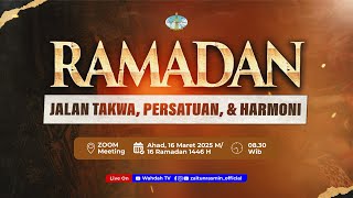Pengajian Nasional "Ramadhan Jalan Takwa, Persatuan, & Harmoni" - Ustadz Zaitun Rasmin
