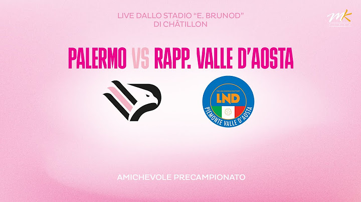 🔴 LIVE | Palermo - Rappresentativa Valle d'Aosta