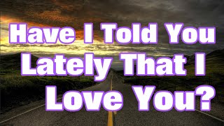 Watch Barry Manilow Have I Told You Lately video