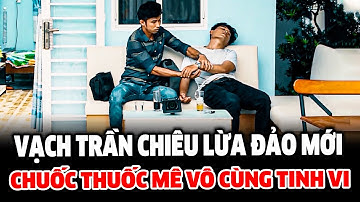 Chiêu lừa đảo mới: CHUỐC THUỐC MÊ VÔ CÙNG TINH VI | CHUYỆN CẢNH GIÁC 2025 | PHÚT GIÂY CẢNH GIÁC 2025