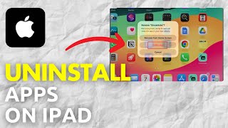 How To Uninstall Apps On iPad - Full Guide