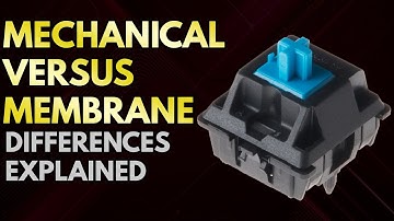 Mechanical vs Membrane Keyboards - What