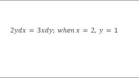 SEPARATION OF VARIABLES #04 | 2ydx=3xdy; when x=2, y=1