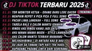 DJ TIKTOK TERBARU 2025🎵DJ TOR MONITOR KETUA ORANG BARU LEBE GACOR🎵DJ NGAPAIN REPOT X PICA PICA 2 🔥