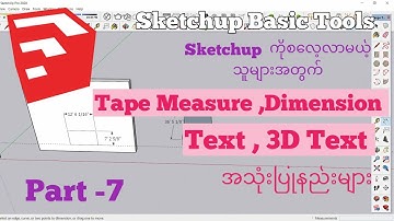 Sketchup For Beginners (Myanmar) - tape measure tool ,Dimension ,Text,3D Text ,Protractor