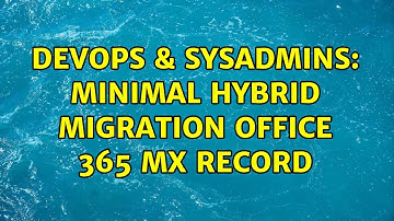 DevOps & SysAdmins: Minimal Hybrid migration office 365 MX record (2 Solutions!!)