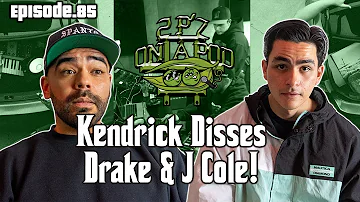 Kendrick Lamar Disses Drake & J Cole! Ep.85