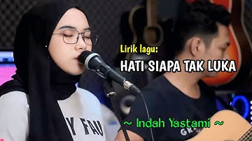 HATI SIAPA TAK LUKA - Poppy Mercury - Cover Indah Yastami viral