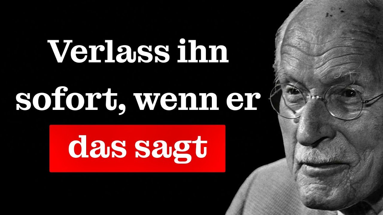 Wenn ein Mann dir diese 5 DINGE sagt – geh weg von ihm! | Carl Gustav Jung