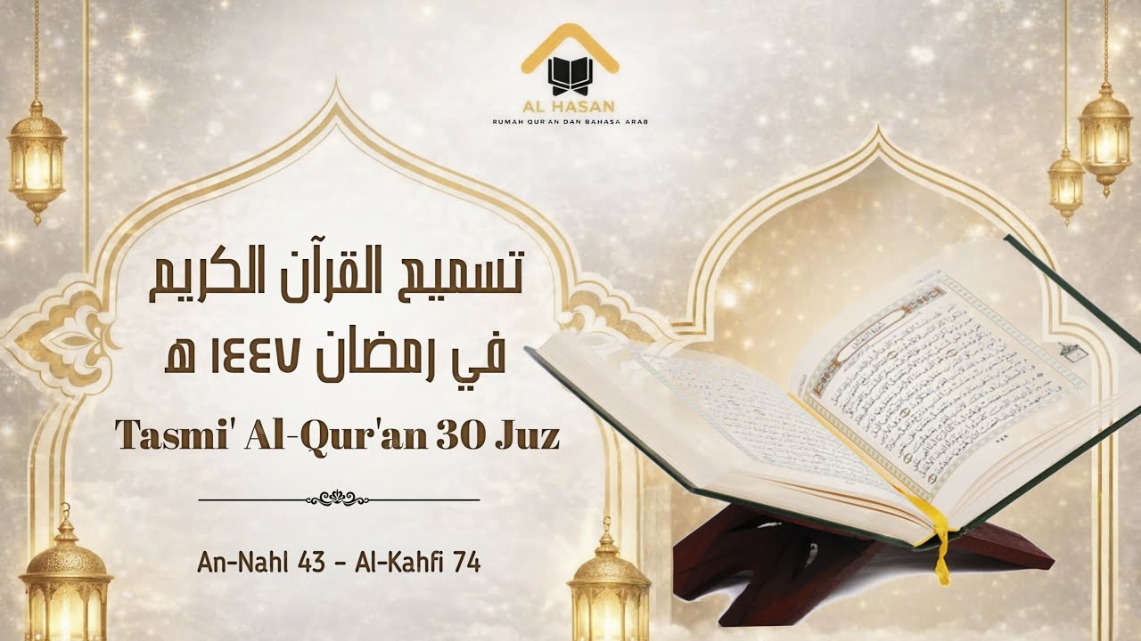 [Day 10] Tasmi’ Ramadhan 1447 H | 1½ Juz | An-Nahl 43 – Al-Kahf 74