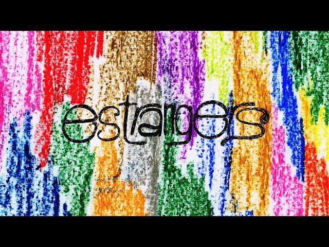 Estrangers (Official Lyric Video)