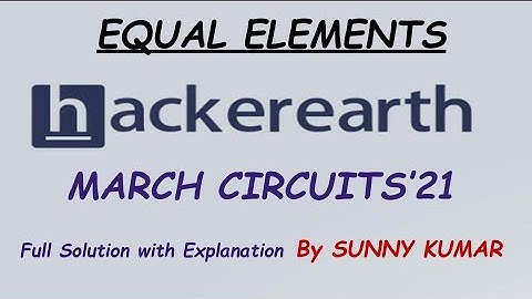 EQUAL ELEMENTS | HACKEREARTH MARCH CIRCUITS 2021