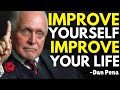 Improve Yourself, Improve Your Life: Dan Pena Powerful Motivation to Transform Your Future