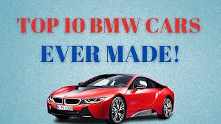 TOP 10 BMW CARS EVER MADE