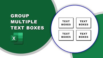 How to group multiple text boxes in Excel