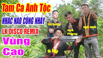 ANH TỘC NHẠC NÀO CŨNG NHẢY - Nhạc Vùng Cao Disco Remix - LK Nhạc Sống Tây Bắc A HY REMIX Căng Vỡ Loa