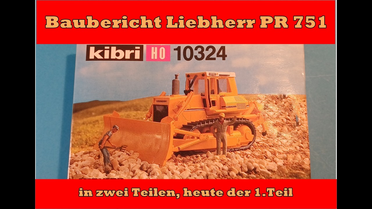 Baubericht Kibri Liebherr PR 751 | Zwei Teile | 1:87 | Tuning