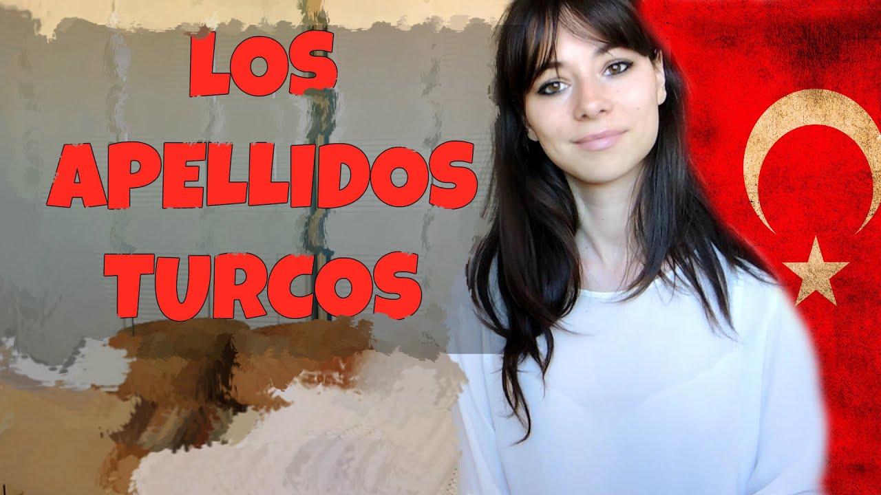 Apellidos Turcos | Cómo funcionan y ejemplos