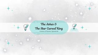 The Ashes & the Star Cursed King Ep. 1 - Ch. 1-28