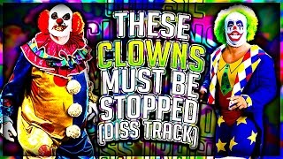 These Clowns Must Be Stopped (Diss Track) KILLER CLOWNS!!!