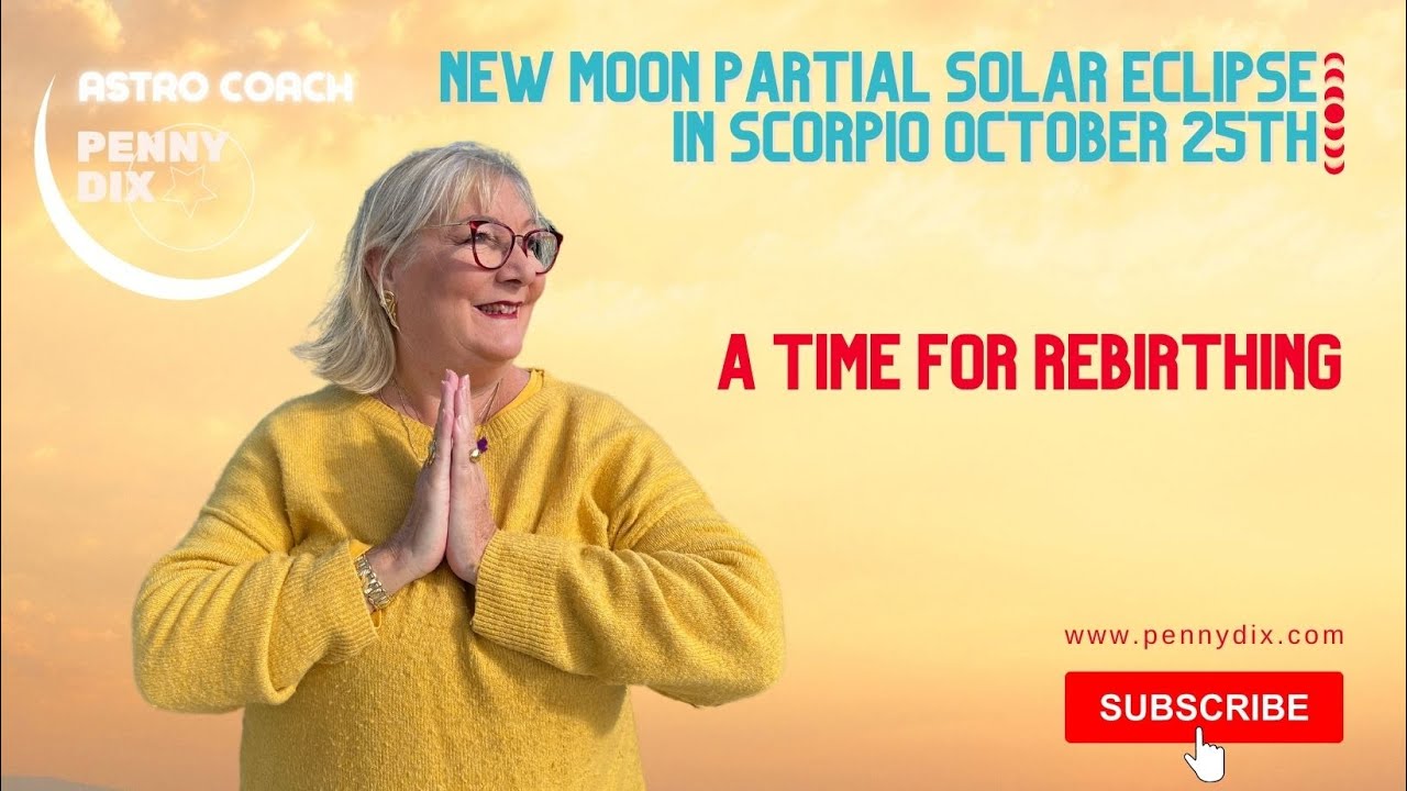 New Moon Partial Solar Eclipse in Scorpio with Penny Dix