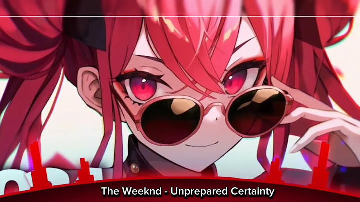 Nightcore - The Weeknd - Unprepared Certainty 🎧