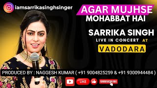 Agar Mujhse Mohabbat Sarrika Singh Live Vadodara Madan Mohan Lata Mangeshkar