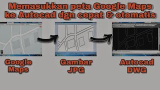 Cara Cepat Memasukkan Peta Situasi Google Maps Ke AutoCAD Secara Otomatis Tanpa Digitasi Manual screenshot 2