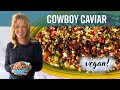 Cowboy caviar  kathys vegan kitchen