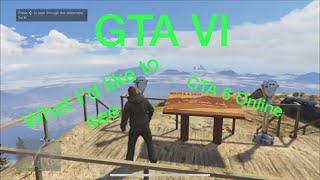 Grand Theft Auto 6 - what I'd like to see - GTAVI - GTA 6 Online