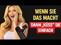 Wenn sie DAS mit ihren Händen macht, zögere nicht – küss sie oder verlier sie.